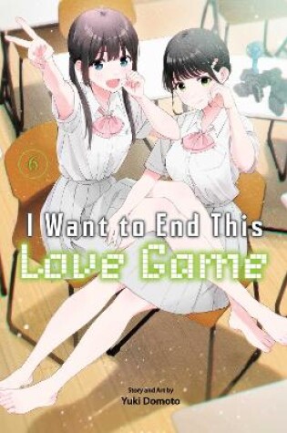 Cover of I Want to End This Love Game, Vol. 6