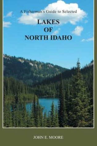 Cover of A Fisherman's Guide to Selected Lakes of North Idaho