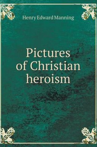 Cover of Pictures of Christian heroism