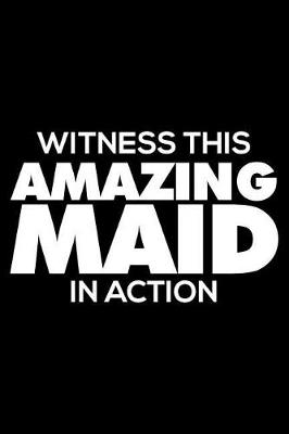 Book cover for Witness This Amazing Maid in Action