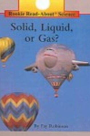 Cover of Solid, Liquid, or Gas?