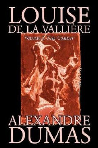 Cover of Louise de la Valliere, Vol. I by Alexandre Dumas, Fiction, Literary
