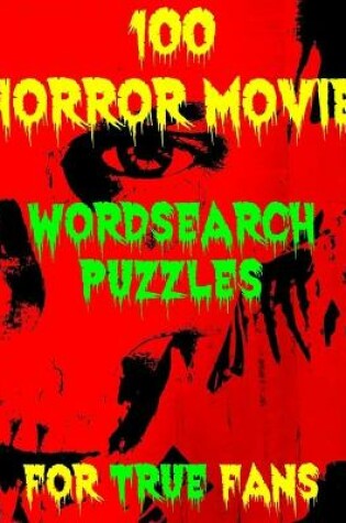 Cover of 100 Horror Movie Word Search Puzzles for True Fans