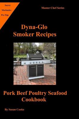 Book cover for Dyna-Glo Smoker Recipes