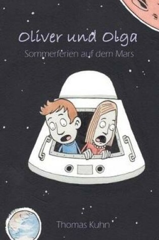 Cover of Oliver Und Olga - Sommerferien Auf Dem Mars