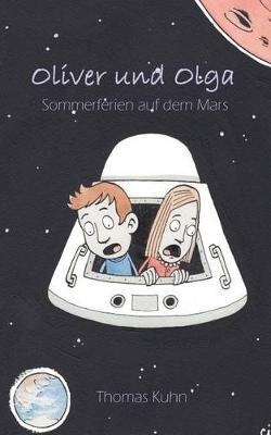 Book cover for Oliver Und Olga - Sommerferien Auf Dem Mars