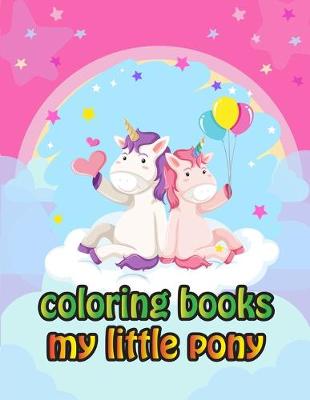 Book cover for Coloring Books My Little Pony