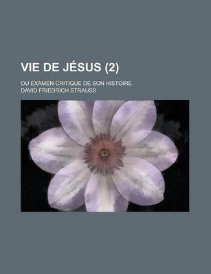 Book cover for Vie de Jesus; Ou Examen Critique de Son Histoire (2)