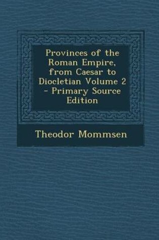 Cover of Provinces of the Roman Empire, from Caesar to Diocletian Volume 2