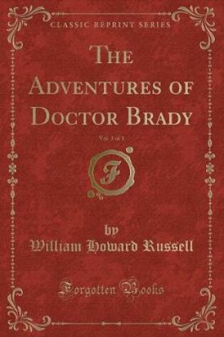 Cover of The Adventures of Doctor Brady, Vol. 3 of 3 (Classic Reprint)