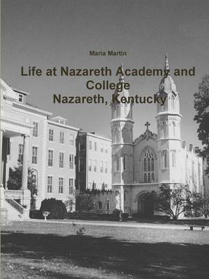 Book cover for Life at Nazareth Academy and College - Nazareth, Kentucky