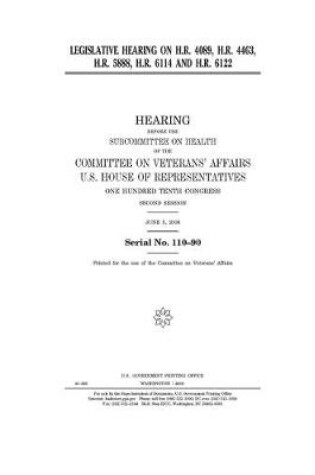 Cover of Legislative hearing on H.R. 4089, H.R. 4463, H.R. 5888, H.R. 6114 and H.R. 6122