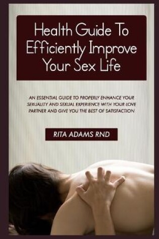 Cover of Health Guide To Efficiently Improve Your Sex Life