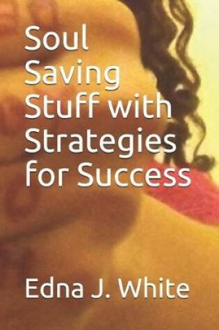 Cover of Soul Saving Stuff with Strategies for Success