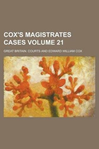 Cover of Cox's Magistrates Cases Volume 21