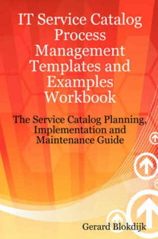 Cover of IT Service Catalog Process Management Templates and Examples Workbook