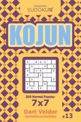 Cover of Sudoku Kojun - 200 Normal Puzzles 7x7 (Volume 13)