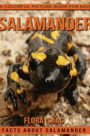 Cover of Facts About Salamander A Colorful Picture Book For Kids