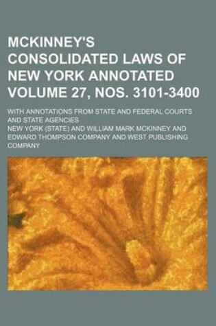 Cover of McKinney's Consolidated Laws of New York Annotated Volume 27, Nos. 3101-3400; With Annotations from State and Federal Courts and State Agencies