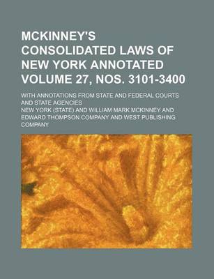 Book cover for McKinney's Consolidated Laws of New York Annotated Volume 27, Nos. 3101-3400; With Annotations from State and Federal Courts and State Agencies