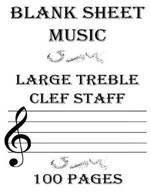 Book cover for Blank Sheet Music Large Treble Clef Staff