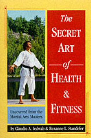 Cover of The Secret Art of Health and Fitness