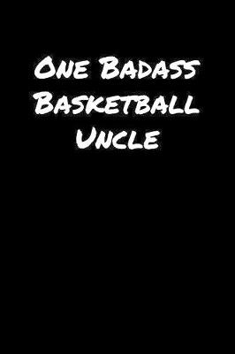 Book cover for One Badass Basketball Uncle