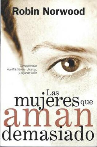 Cover of Las Mujeres Que Aman Demasiado