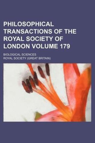 Cover of Philosophical Transactions of the Royal Society of London Volume 179; Biological Sciences