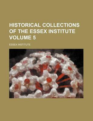 Book cover for Historical Collections of the Essex Institute Volume 5