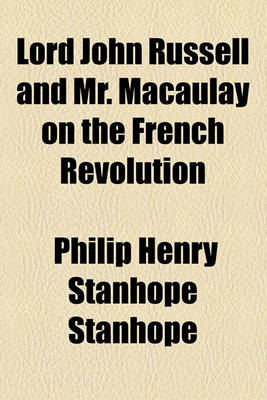 Book cover for Lord John Russell and Mr. Macaulay on the French Revolution