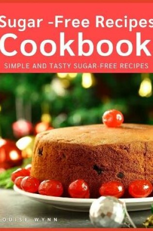 Cover of Sugar -Free Recipes Cookbook