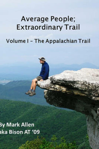 Cover of Average People; Extraordinary Trail, Volume I - The Appalachian Trail