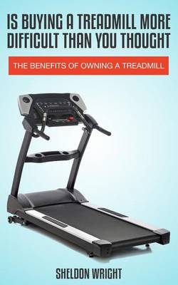 Book cover for Is Buying a Treadmill More Difficult Than You Thought