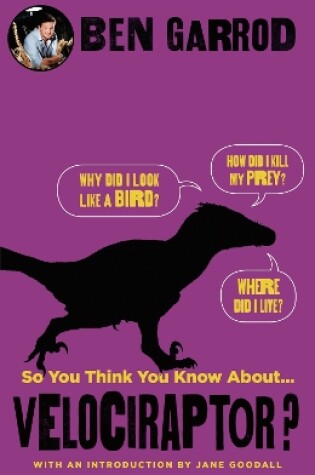Cover of So You Think You Know About Velociraptor?