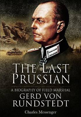 Book cover for Last Prussian, The: A Biography of Field Marshal Gerd Von Rundstedt