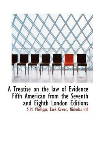 Cover of A Treatise on the Law of Evidence Fifth American from the Seventh and Eighth London Editions