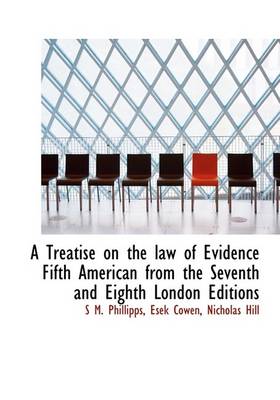 Book cover for A Treatise on the Law of Evidence Fifth American from the Seventh and Eighth London Editions