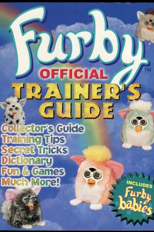 The Official Furby Trainer's Guide