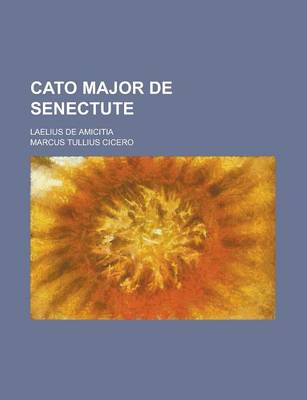 Book cover for Cato Major de Senectute; Laelius de Amicitia