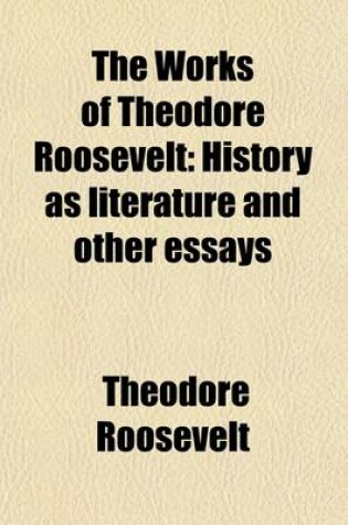 Cover of The Works of Theodore Roosevelt (Volume 26)