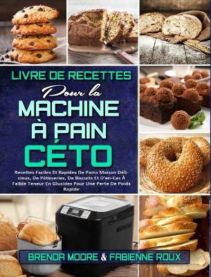 Book cover for Livre De Recettes Pour La Machine A Pain Ceto