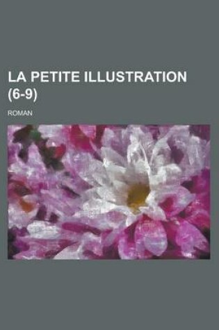 Cover of La Petite Illustration; Roman (6-9 )