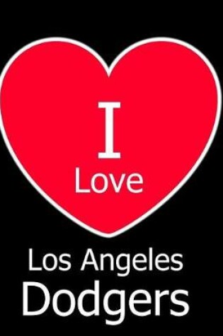 Cover of I Love Los Angeles Dodgers
