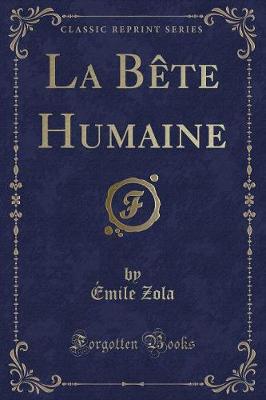 Book cover for La Bète Humaine (Classic Reprint)