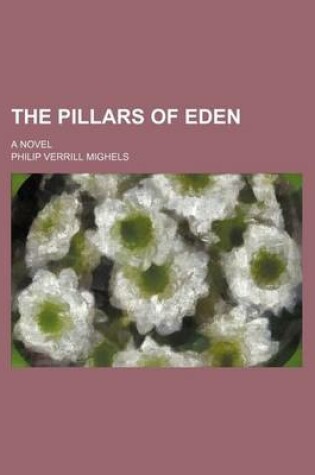 Cover of The Pillars of Eden; A Novel