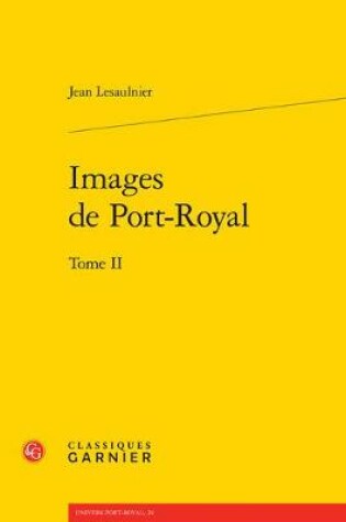 Cover of Images de Port-Royal. Tome II