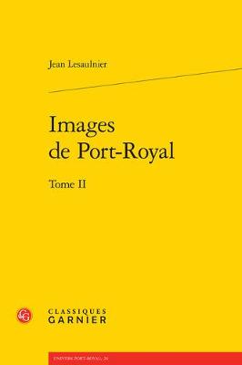 Book cover for Images de Port-Royal. Tome II