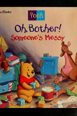 Cover of Oh, Bother! Someone's Messy! (A Golden Look-Look Book)