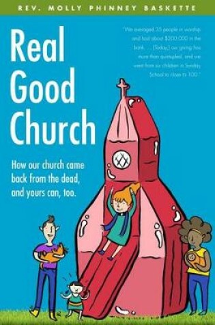 Cover of Real Good Church: How Our Church Came Back from the Dead, and Yours Can, Too